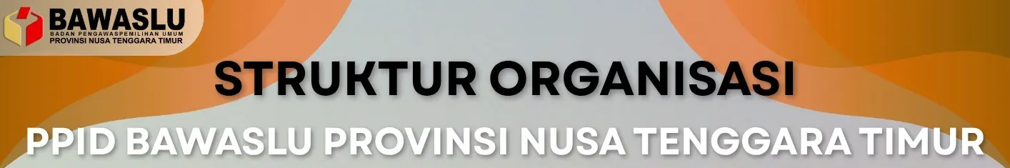 'Struktur PPID Bawaslu Provinsi Nusa Tenggara Timur'
