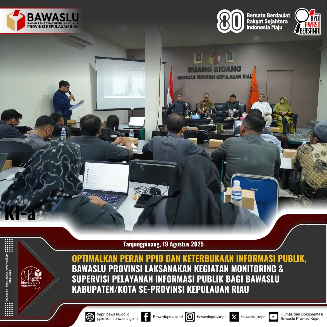 Optimalkan Peran PPID dan Keterbukaan Informasi Publik Bawaslu Provinsi Laksanakan Kegiatan Monitoring dan Supervisi Pelayanan Informasi Publik Bagi Bawaslu Kabupaten/Kota  se-Provinsi Kepulauan Riau